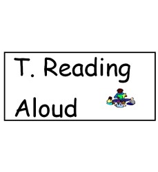 T. Reading Aloud